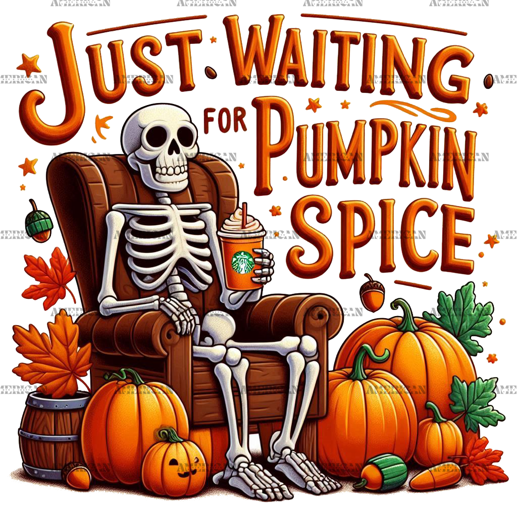 Just Waiting For Pumpkin Spice Skeleton-2 DTF Transfer