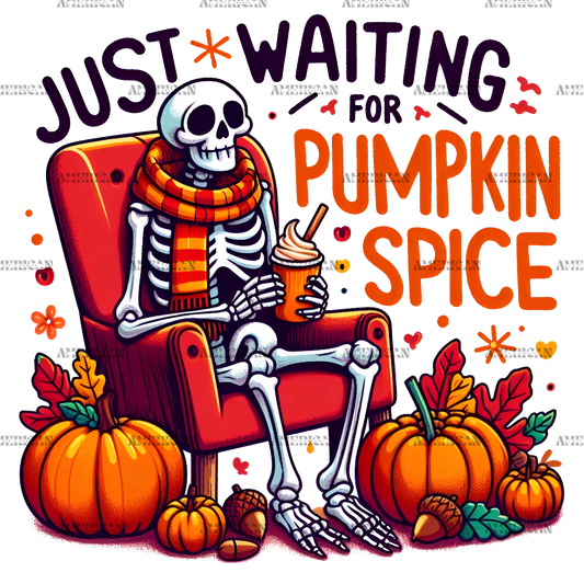 Just Waiting For Pumpkin Spice Skeleton-3 DTF Transfer