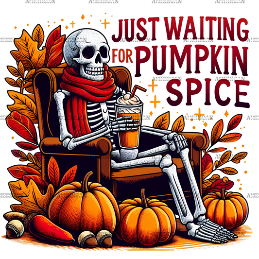 Just Waiting For Pumpkin Spice Skeleton-4 DTF Transfer