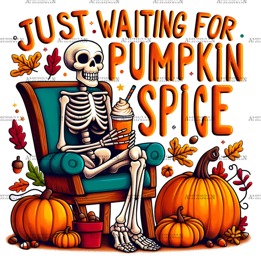 Just Waiting For Pumpkin Spice Skeleton-5 DTF Transfer