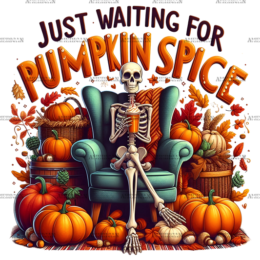 Just Waiting For Pumpkin Spice Skeleton-6 DTF Transfer