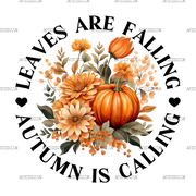 Leaves Are Falling Autumn Is Calling-1 DTF Transfer