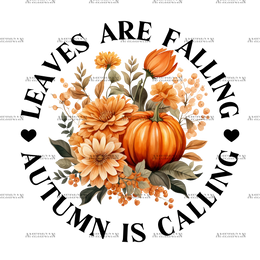 Leaves Are Falling Autumn Is Calling-1 DTF Transfer
