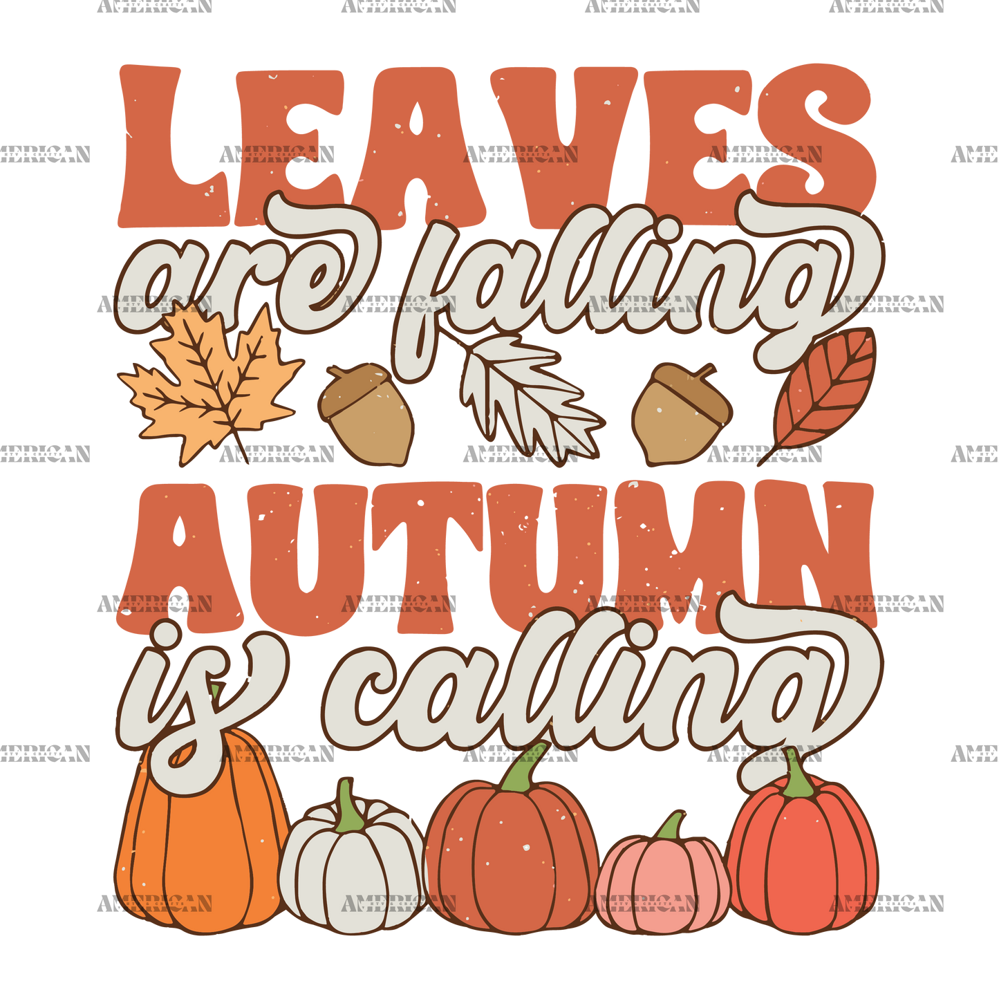 Leaves Are Falling Autumn Is Calling-2 DTF Transfer