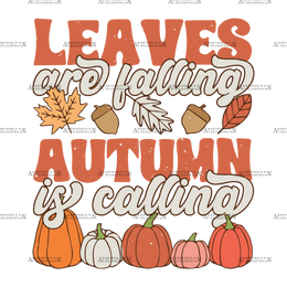 Leaves Are Falling Autumn Is Calling-2 DTF Transfer