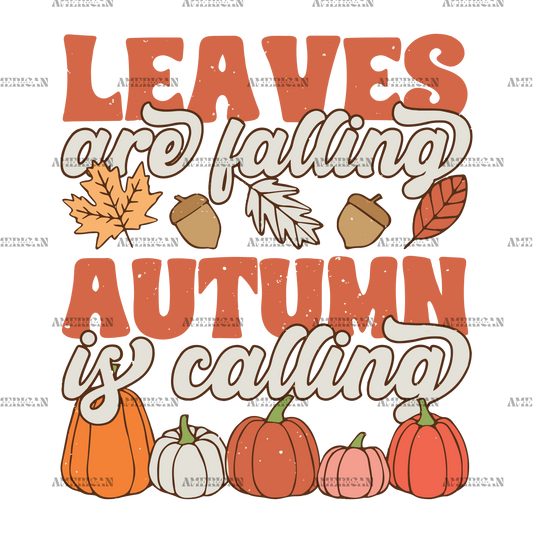 Leaves Are Falling Autumn Is Calling-2 DTF Transfer