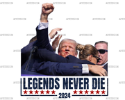 Legends Never Die Trump 2024 DTF Transfer