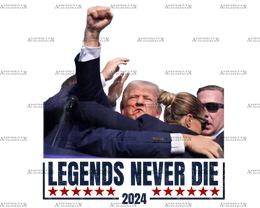 Legends Never Die Trump 2024 DTF Transfer