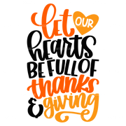 Let Our Hearts Be Full Of Thanks Giving DTF Transfer