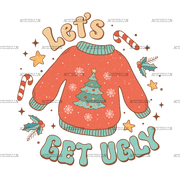 Let's Get Ugly DTF Transfer