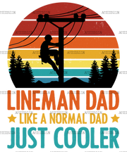 Lineman Dad Like A Normal Dad Just Cooler-1 DTF Transfer