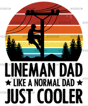 Lineman Dad Like A Normal Dad Just Cooler-2 DTF Transfer