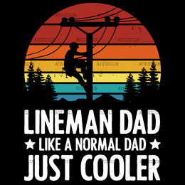 Lineman Dad Like A Normal Dad Just Cooler-3 DTF Transfer