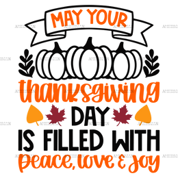 May Your Thanksgiving Day Is Filled With Peace Love Joy DTF Transfer