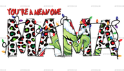 Mean Mama Grinch DTF Transfer