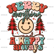 Merry Everything And A Happy Always-1 DTF Transfer