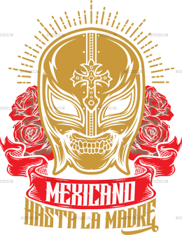Mexicano Hasta La Madre Dtf Transfer