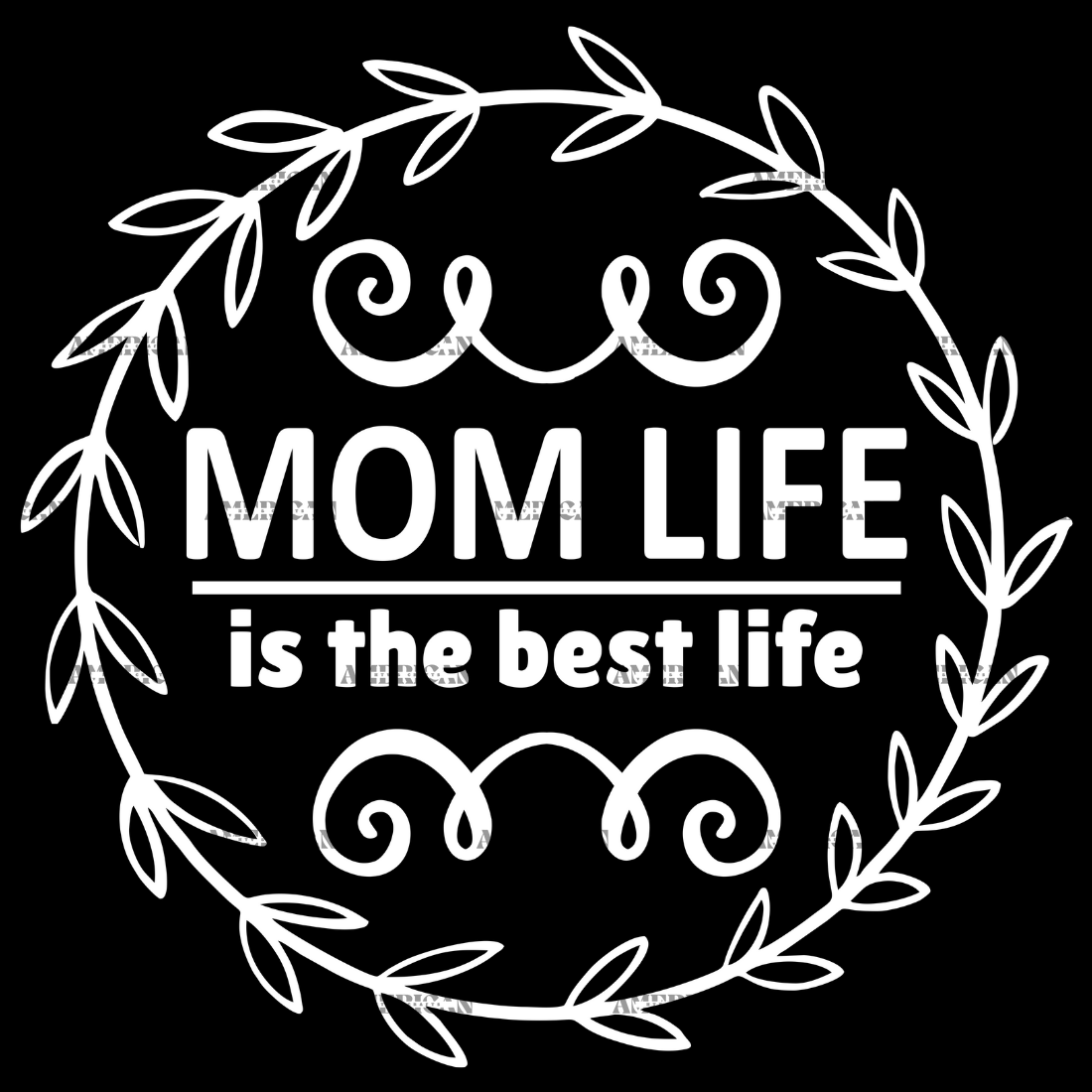 Mom Life Is The Best Life White DTF Transfer