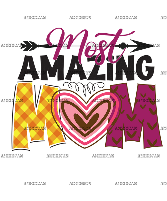 Most Amazing Mom-1 DTF Transfer