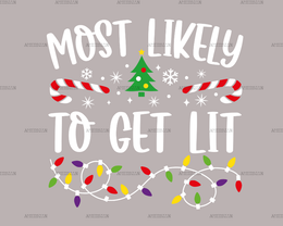 Most Likely To Get Lit DTF Transfer