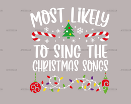 Most Likely To Sing The Christmas Songs DTF Transfer