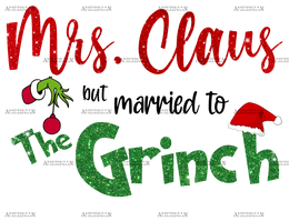 Mrs Claus But Married To The Grinch Black DTF Transfer