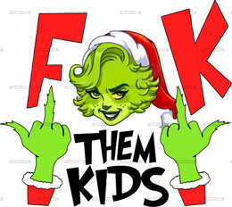 Ms Grinch Fuck Them Kids DTF Transfer