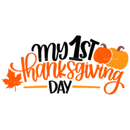 My 1st Thanksgiving Day DTF Transfer