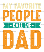 My Favorite People Call Me Dad-1 DTF Transfer