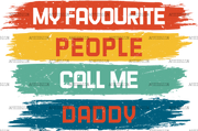 My Favourite People Call Me Daddy DTF Transfer