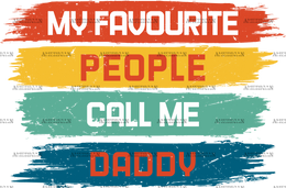 My Favourite People Call Me Daddy DTF Transfer