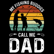 My Fishing Buddies Call Me Dad-3 DTF Transfer