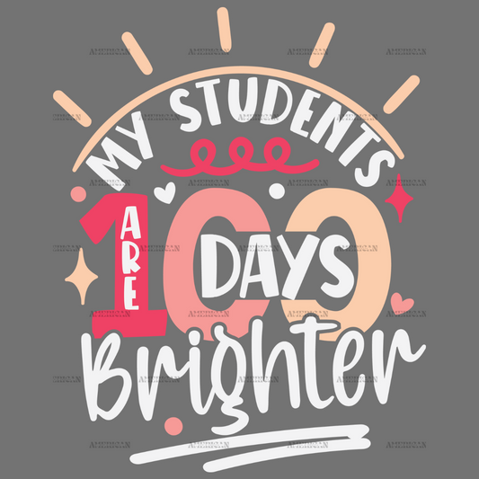 My Students Are 100 Days Brighter-2 DTF Transfer