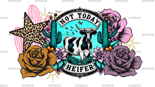 Not Today Heifer DTF Transfer