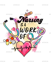 Nursing Is A Work Of Heart DTF Transfer