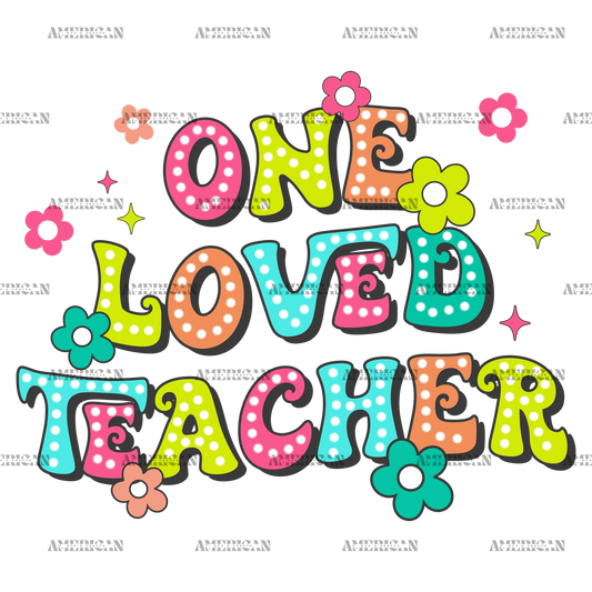 One Loved Teacher-1 DTF Transfer