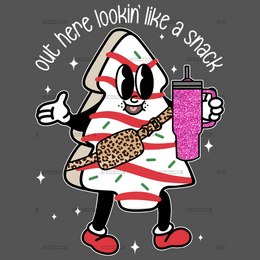 Out Here Looking Like A Snack-13 DTF Transfer