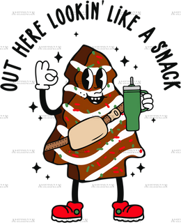 Out Here Looking Like A Snack-2 DTF Transfer