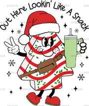 Out Here Looking Like A Snack-4 DTF Transfer