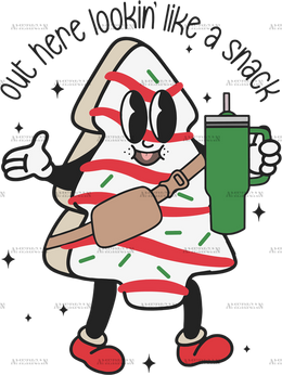 Out Here Looking Like A Snack-6 DTF Transfer