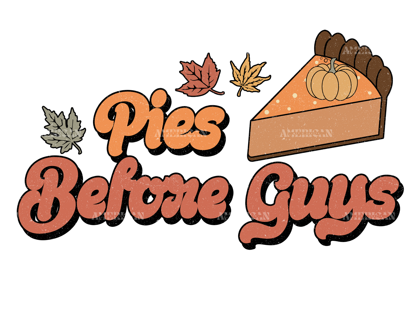 Pies Before Guys DTF Transfer