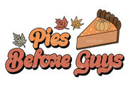 Pies Before Guys DTF Transfer