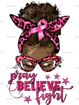Pray Believe Fight Breast Cancer Afro Messy Bun DTF Transfer