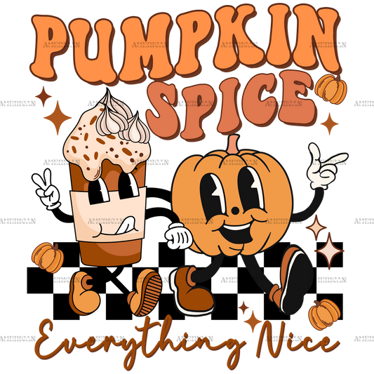 Pumpkin Spice Everything Nice DTF Transfer