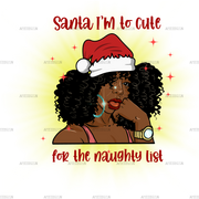 Santa Im Cute For The Naughty List DTF Transfer