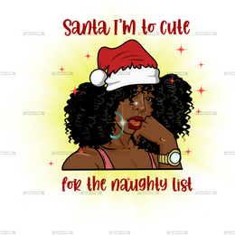 Santa Im Cute For The Naughty List DTF Transfer