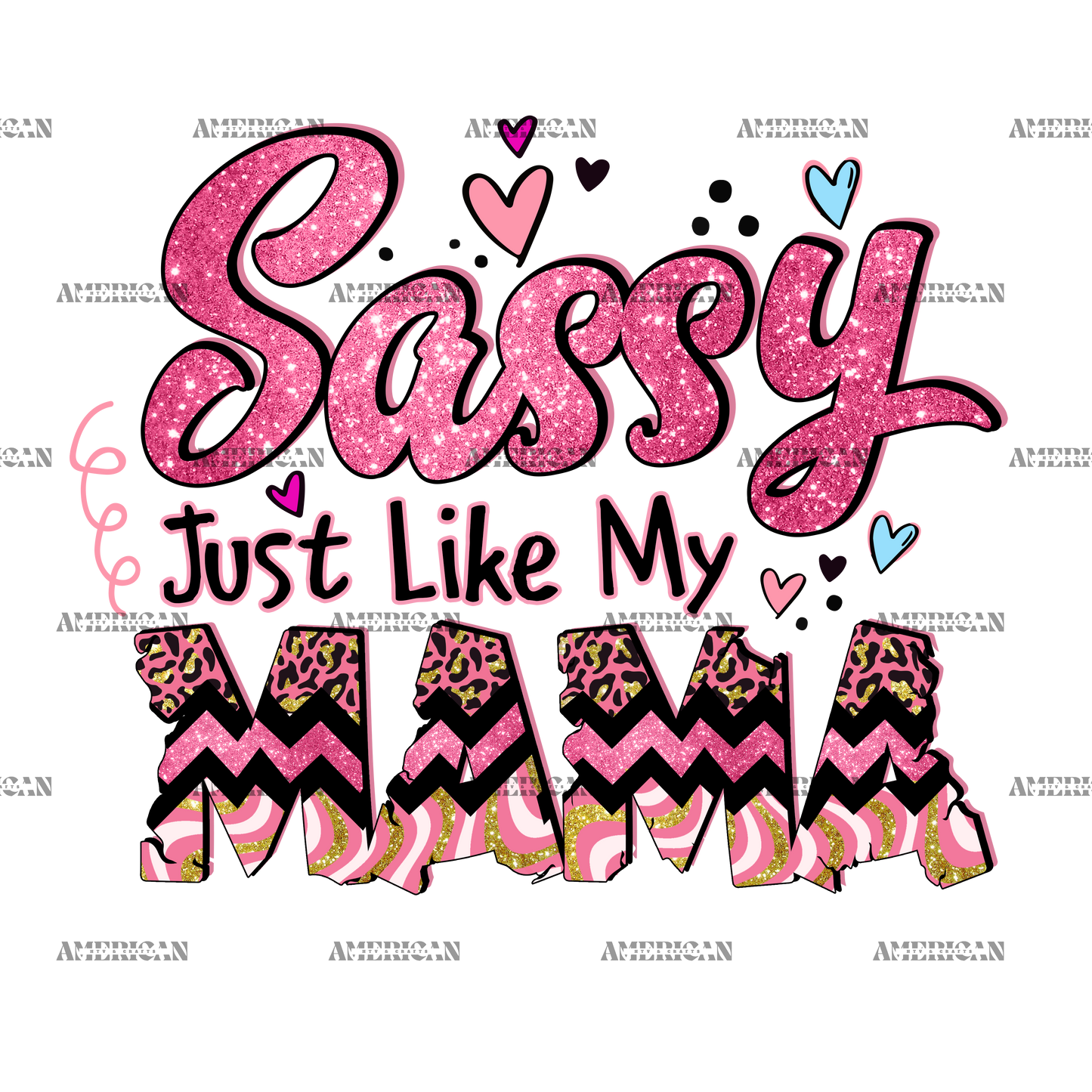 Sassy Just Like My Mama-2 DTF Transfer