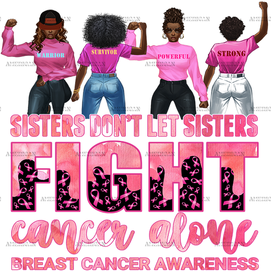 Sisters Dont Fight Cancer Alone DTF Transfer