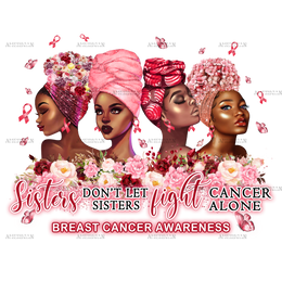 Sisters Don't Let Sisters Fight Cancer Alone Head Bun DTF Transfer