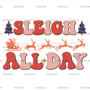 Sleigh All Day-2 DTF Transfer